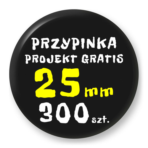 Przypinka Reklamowa z Twoim Wzorem / Logo / Foto - 25 mm - Komplet 300 szt.