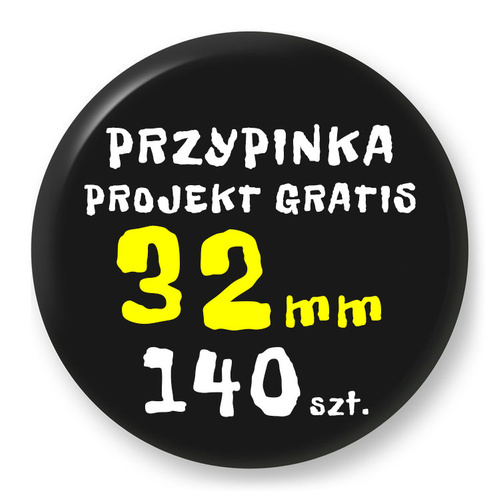 Przypinka Reklamowa z Twoim Wzorem / Logo / Foto - 32 mm - Komplet 140 szt.