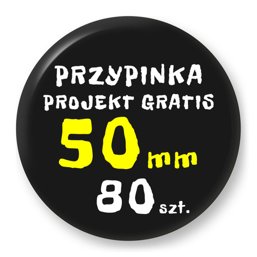 Przypinka Reklamowa z Twoim Wzorem / Logo / Foto - 50 mm - Komplet 80 szt.